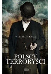 Okładka książki Polscy terroryści Wojciech Lada