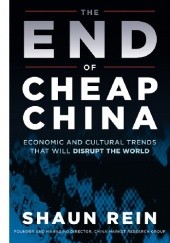 Okładka książki The End Of Cheap China Shaun Rein