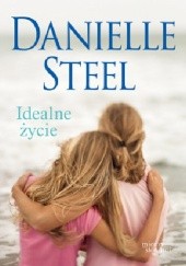 Okładka książki Idealne życie Danielle Steel