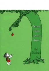 Okładka książki Drzewo, które umiało dawać Shel Silverstein