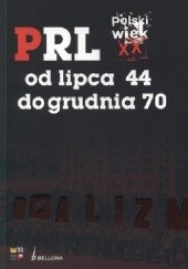Okładka książki PRL od lipca 44 do grudnia 70 Paweł Machcewicz, Krzysztof Persak
