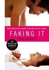Okładka książki Faking It Cora Carmack