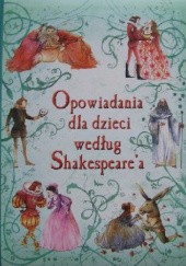 Okładka książki Opowiadania dla dzieci według Shakespeare'a praca zbiorowa
