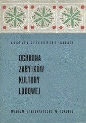 Okładka książki Ochrona zabytków kultury ludowej Barbara Szychowska-Boebel
