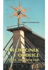 Okładka książki Ciechocinek i okolice. Trasy turystyczne Bogumił R. Korzeniewski