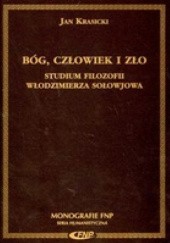 Okładka książki Bóg, człowiek i zło. Stadium filozofii Włodzimierza Sołowjowa. Jan Krasicki