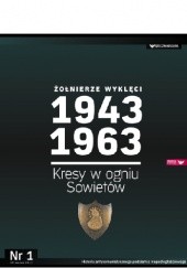 Okładka książki Żołnierze Wyklęci 1943-1963, Nr 1 - Kresy w ogniu Sowietów Kazimierz Krajewski, Krzysztof Wyrzykowski, Sławomir Zajączkowski