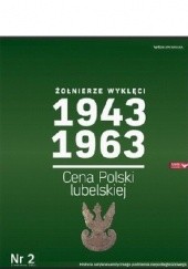 Okładka książki Żołnierze Wyklęci 1943-1963, Nr 2 - Cena Polski lubelskiej Kazimierz Krajewski, Krzysztof Wyrzykowski, Sławomir Zajączkowski