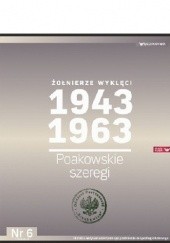 Okładka książki Żołnierze Wyklęci 1943-1963, Nr 6 - Poakowskie szeregi