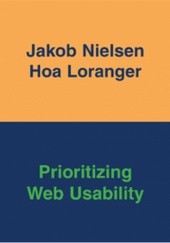 Okładka książki Prioritizing Web Usability Hoa Loranger, Jakob Nielsen
