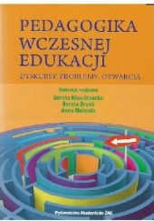 Okładka książki Pedagogika wczesnej edukacji. Dyskursy, problemy, otwarcia