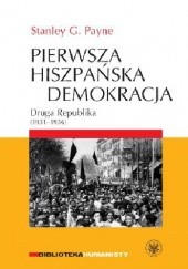 Okładka książki Pierwsza hiszpańska demokracja. Druga Republika (1931-1936) Stanley George Payne