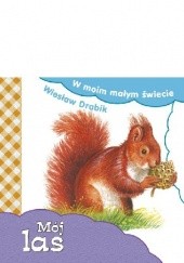 Okładka książki Mój las Wiesław Drabik
