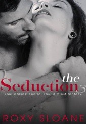 Okładka książki The Seduction 3 Roxy Sloane