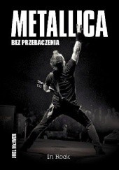 Okładka książki Metallica. Bez przebaczenia Joel McIver