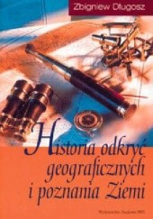 Okładka książki Historia odkryć geograficznych i poznania Ziemi Zbigniew Długosz