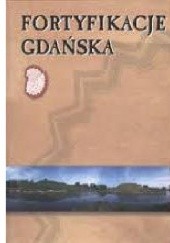 Okładka książki Fortyfikacje Gdańska Grzegorz Bukal
