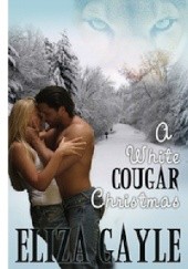 Okładka książki A white cougar christmas Eliza Gayle