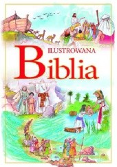Okładka książki Ilustrowana Biblia praca zbiorowa