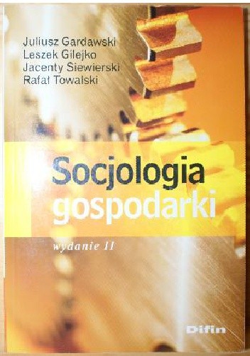Okładka książki Socjologia gospodarki. Wydanie II Juliusz Gardawski, Leszek Gilejko, Jacenty Siewierski, Rafał Towalski