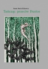 Okładka książki Tańcząc przeciw Pustce Aneta Piech-Klikowicz