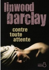 Okładka książki Contre toute attente Linwood Barclay