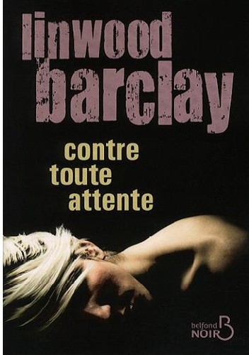 Okładka książki Contre toute attente Linwood Barclay