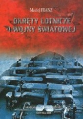 Okładka książki Okręty Lotnicze I wojny światowej Maciej Franz