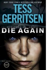 Okładka książki Die Again Tess Gerritsen