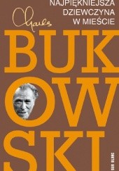 Okładka książki Najpiękniejsza dziewczyna w mieście Charles Bukowski