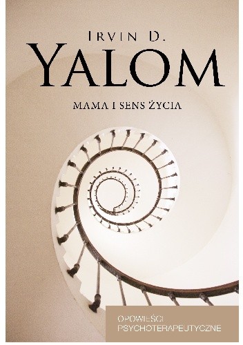 Okładka książki Mama i sens życia. Opowieści psychoterapeutyczne Irvin David Yalom