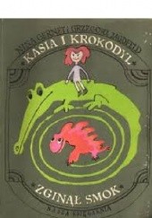 Okładka książki Kasia i krokodyl, Zginął smok Nina Gernet Grzegorz Jagdfeld