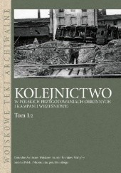Okładka książki Kolejnictwo w polskich przygotowaniach obronnych i kampani wrześniowej praca zbiorowa