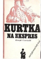 Okładka książki Kurtka na ekspress Henryk Czarnecki