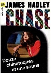 Okładka książki Douze chinetoques et une souris James Hadley Chase