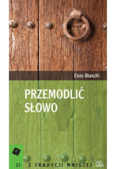 Okładka książki Przemodlić słowo Enzo Bianchi
