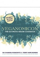 Okładka książki Veganomicon: The Ultimate Vegan Cookbook Isa Chandra Moskowitz, Terry Hope Romero