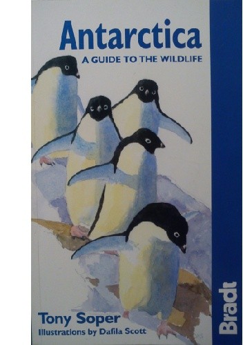 Antarctica: a guide to the wildlife