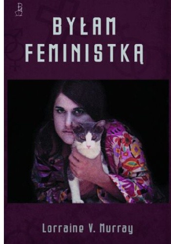 Byłam feministką
