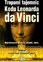 Okładka książki Tropami tajemnic Kodu Leonarda da Vinci Christopher Culwell, Jennifer Paull
