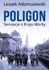 Okładka książki Poligon. Sensacje z kraju Warty Leszek Adamczewski