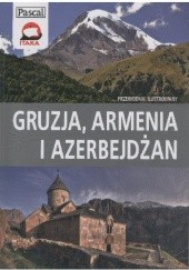 Okładka książki Gruzja, Armenia i Azerbejdżan. Przewodnik ilustrowany Sławomir Adamczak, Anna Willman