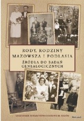 Okładka książki Rody, rodziny Mazowsza i Podlasia. Źródła do badań genealogicznych praca zbiorowa