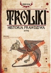 Okładka książki Troliki, historia prawdziwa. Prolog Szymon Bolik