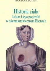 Historia ciała. Lekarz i jego pacjentki w osiemnastowiecznym Eisenach