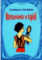 Okładka książki Warszawianka w kąpieli Dagmara Fleming