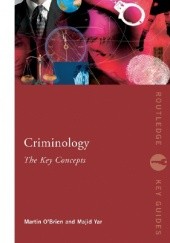 Okładka książki Criminology. The Key Concepts Martin O'Brien, Majid Yar