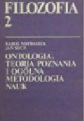 Filozofia 2 Ontologia, teoria poznania i ogólna metodologia nauk
