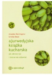 Okładka książki Ajurwedyjska książka kucharska Desai Urmila Morningstar Amadea