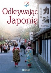Okładka książki Odkrywając Japonię Adrianna Wosińska, praca zbiorowa
